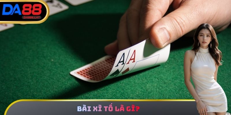 Bài Xì Tố Là Gì