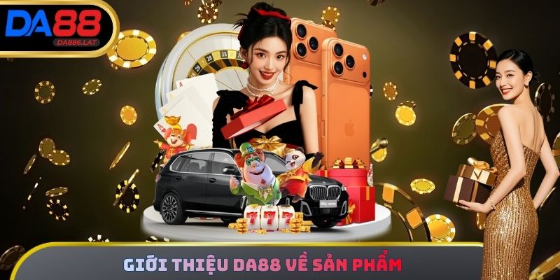 Giới thiệu DA88 về sản phẩm