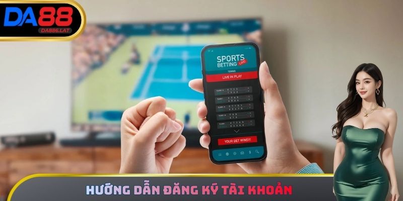 Hướng dẫn đăng ký tài khoản